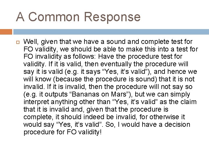 A Common Response Well, given that we have a sound and complete test for