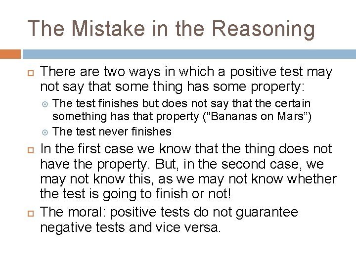 The Mistake in the Reasoning There are two ways in which a positive test