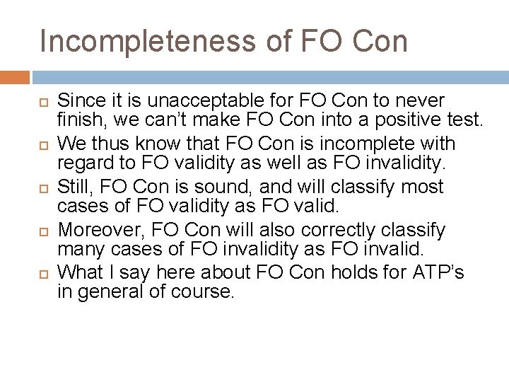 Incompleteness of FO Con Since it is unacceptable for FO Con to never finish,
