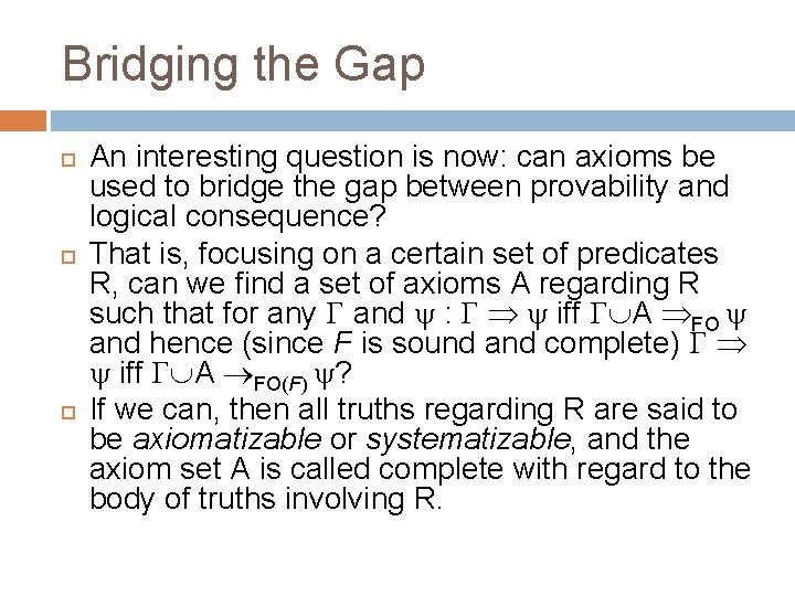 Bridging the Gap An interesting question is now: can axioms be used to bridge