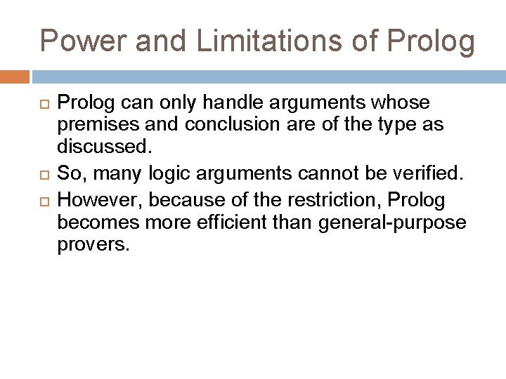 Power and Limitations of Prolog can only handle arguments whose premises and conclusion are