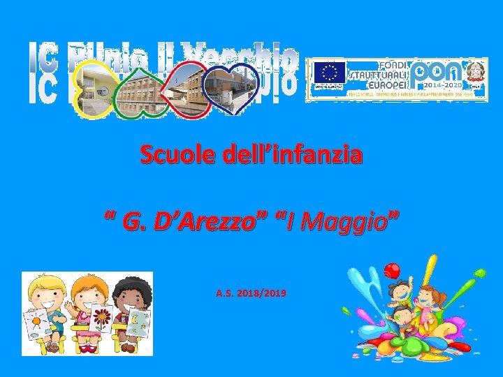 Scuole dell’infanzia “ G. D’Arezzo” “I Maggio” A. S. 2018/2019 