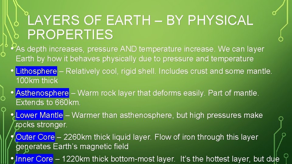 LAYERS OF EARTH – BY PHYSICAL PROPERTIES • As depth increases, pressure AND temperature