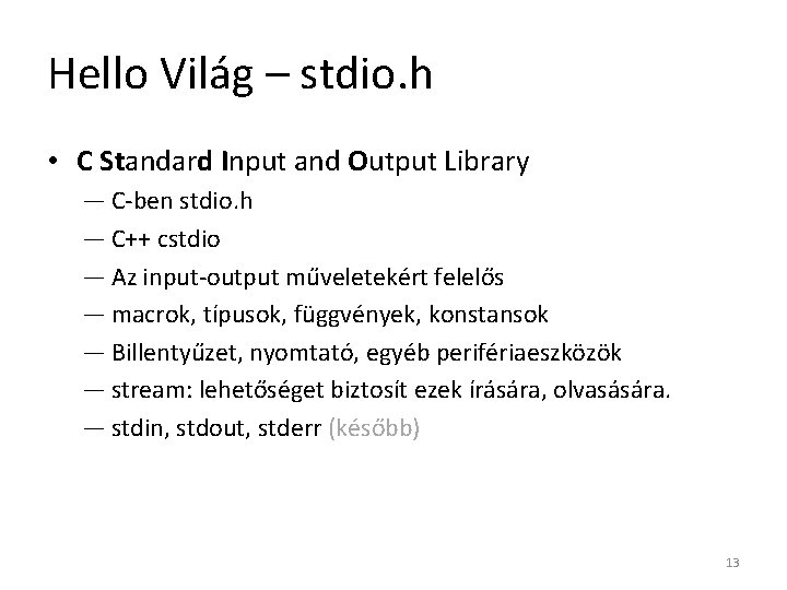 Hello Világ – stdio. h • C Standard Input and Output Library ― C-ben