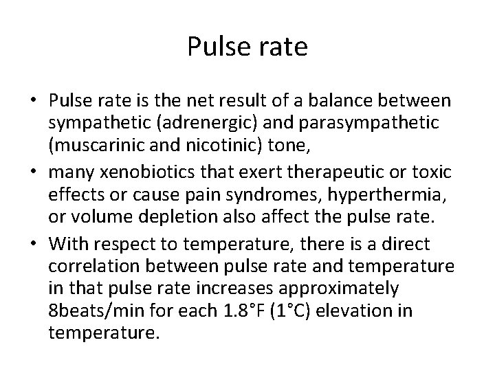 Pulse rate • Pulse rate is the net result of a balance between sympathetic