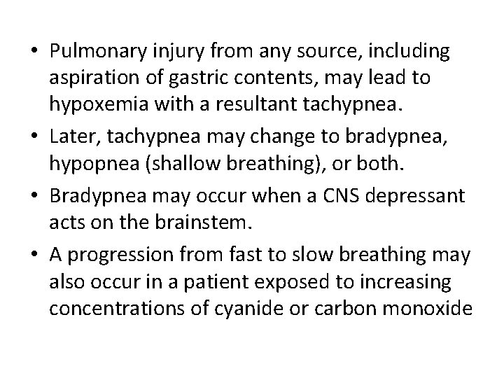  • Pulmonary injury from any source, including aspiration of gastric contents, may lead