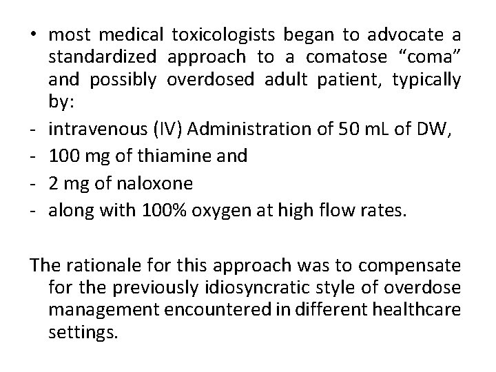  • most medical toxicologists began to advocate a standardized approach to a comatose