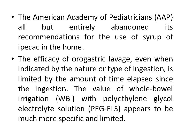  • The American Academy of Pediatricians (AAP) all but entirely abandoned its recommendations