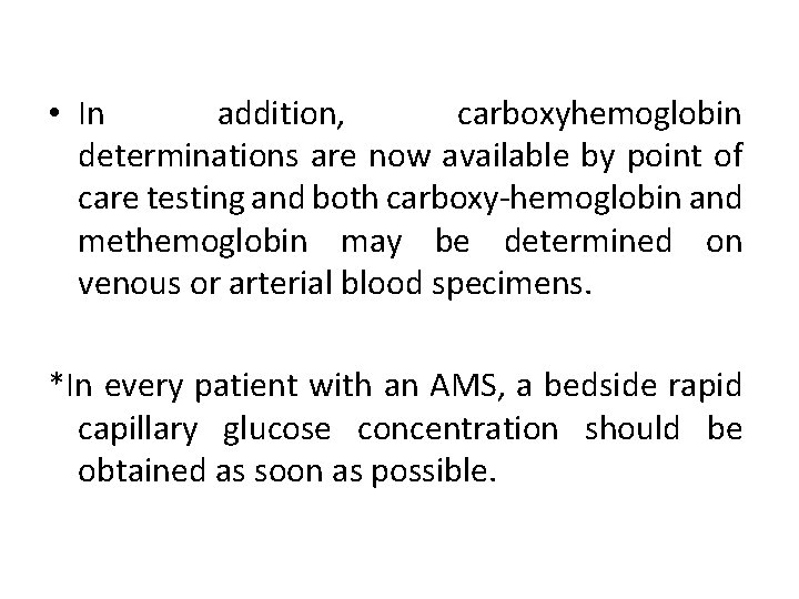  • In addition, carboxyhemoglobin determinations are now available by point of care testing
