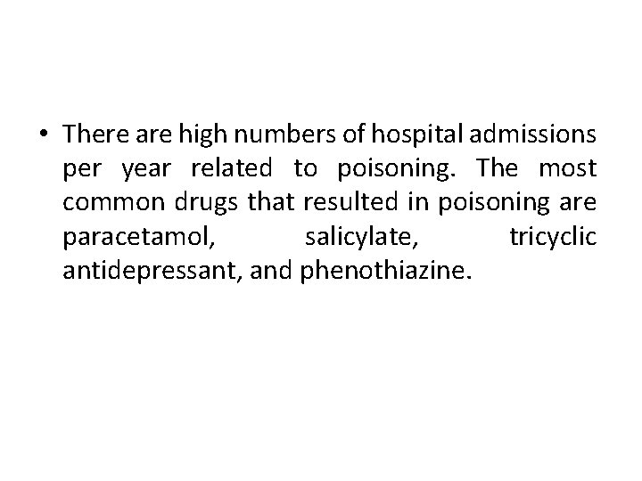  • There are high numbers of hospital admissions per year related to poisoning.