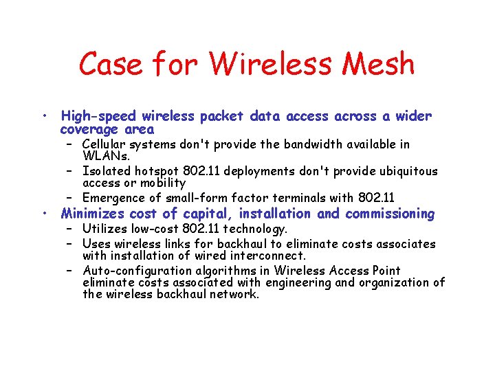 Case for Wireless Mesh • High-speed wireless packet data access across a wider coverage