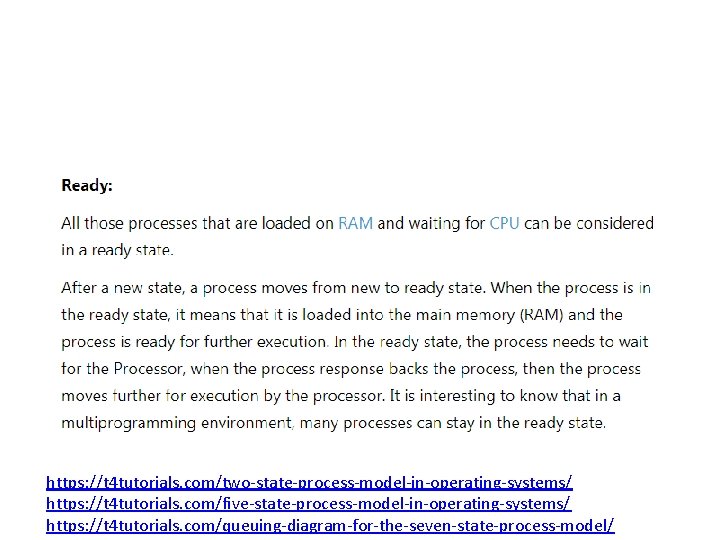 https: //t 4 tutorials. com/two-state-process-model-in-operating-systems/ https: //t 4 tutorials. com/five-state-process-model-in-operating-systems/ https: //t 4 tutorials.