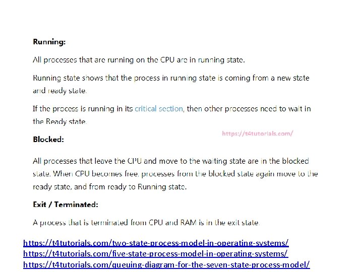 https: //t 4 tutorials. com/two-state-process-model-in-operating-systems/ https: //t 4 tutorials. com/five-state-process-model-in-operating-systems/ https: //t 4 tutorials.