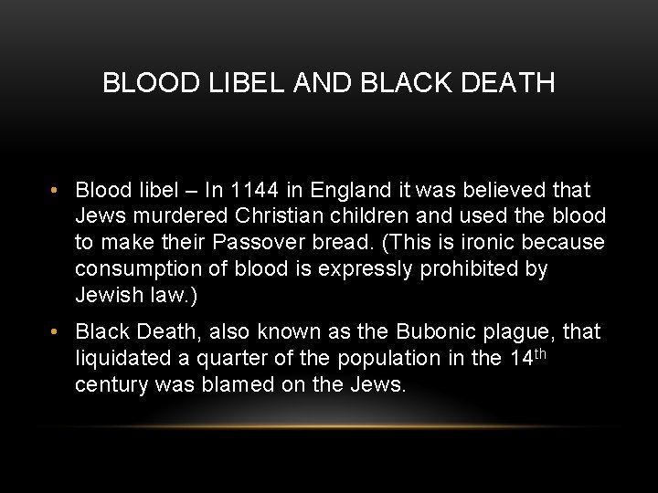 BLOOD LIBEL AND BLACK DEATH • Blood libel – In 1144 in England it