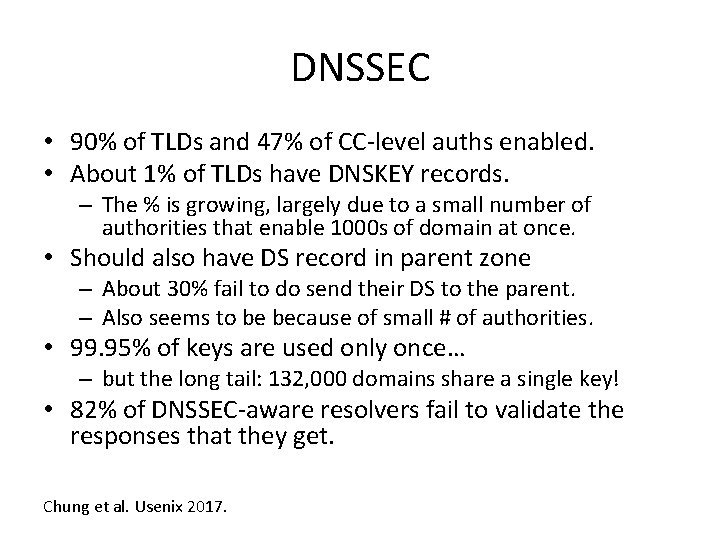 DNSSEC • 90% of TLDs and 47% of CC-level auths enabled. • About 1%