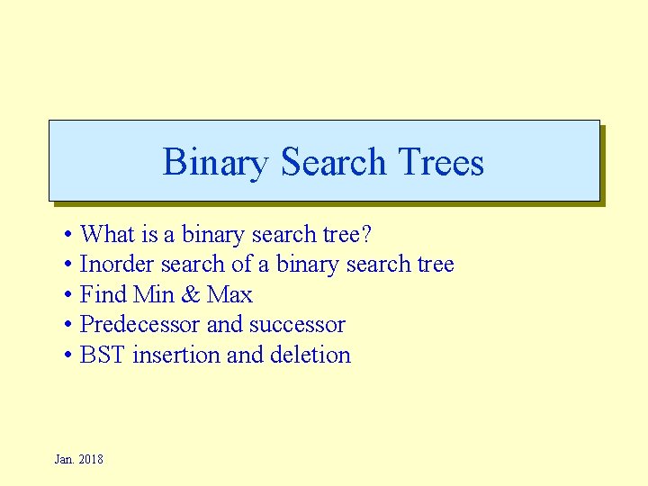 Binary Search Trees • What is a binary search tree? • Inorder search of