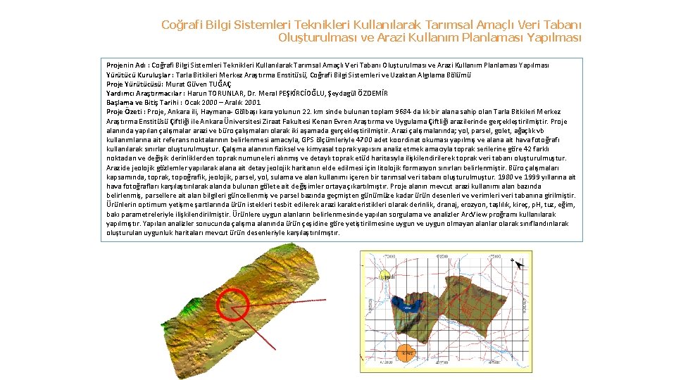 Coğrafi Bilgi Sistemleri Teknikleri Kullanılarak Tarımsal Amaçlı Veri Tabanı Oluşturulması ve Arazi Kullanım Planlaması