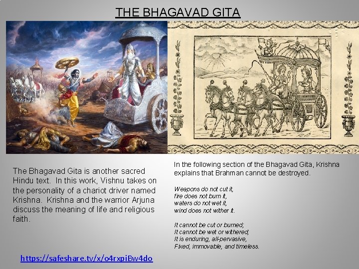 THE BHAGAVAD GITA The Bhagavad Gita is another sacred Hindu text. In this work,