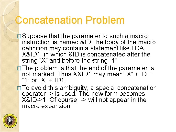 Concatenation Problem � Suppose that the parameter to such a macro instruction is named