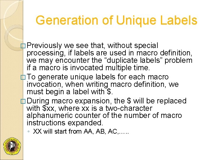 Generation of Unique Labels � Previously we see that, without special processing, if labels