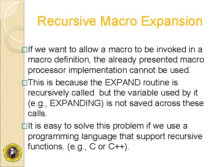 Recursive Macro Expansion �If we want to allow a macro to be invoked in