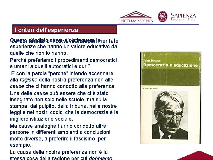 I criteri dell'esperienza Questo principiooserve a distinguere le La continuità il continuum sperimentale esperienze I criteri dell'esperienza Questo principiooserve a distinguere le La continuità il continuum sperimentale esperienze