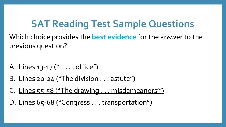 SAT Reading Test Sample Questions Which choice provides the best evidence for the answer