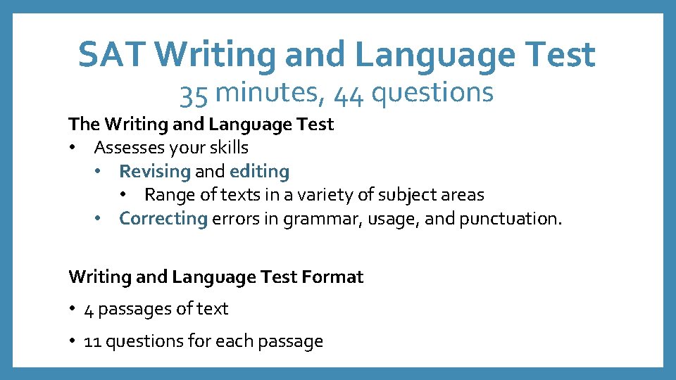 SAT Writing and Language Test 35 minutes, 44 questions The Writing and Language Test