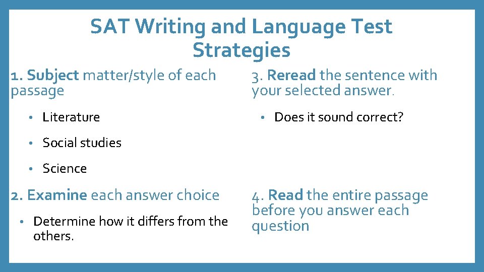 SAT Writing and Language Test Strategies 1. Subject matter/style of each passage • Literature