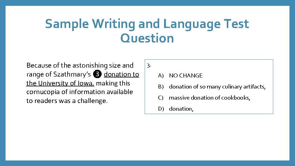 Sample Writing and Language Test Question Because of the astonishing size and range of