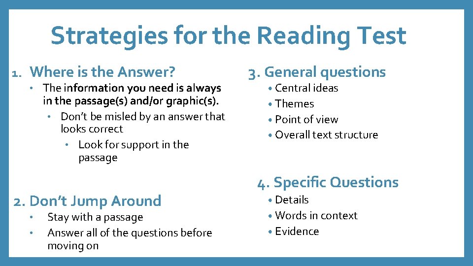 Strategies for the Reading Test 1. Where is the Answer? • The information you