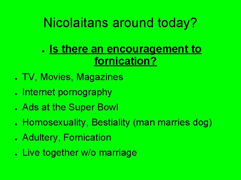 Nicolaitans around today? ● Is there an encouragement to fornication? ● TV, Movies, Magazines