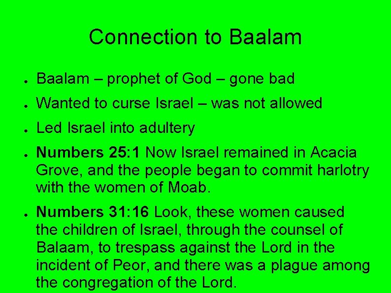 Connection to Baalam ● Baalam – prophet of God – gone bad ● Wanted