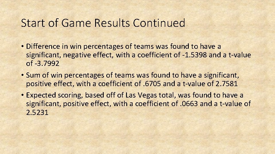 Start of Game Results Continued • Difference in win percentages of teams was found