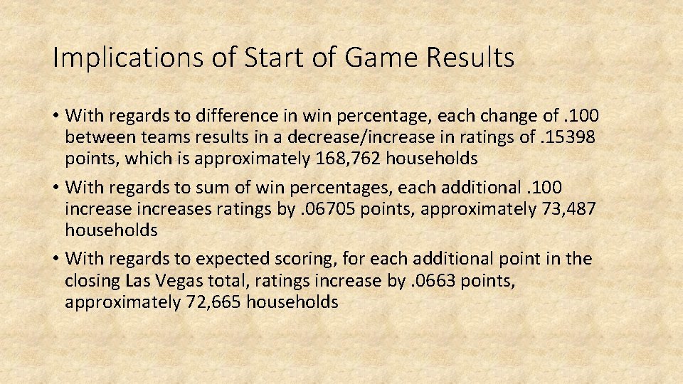 Implications of Start of Game Results • With regards to difference in win percentage,