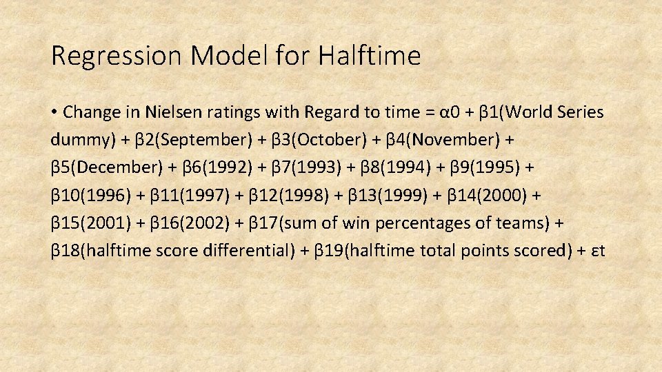 Regression Model for Halftime • Change in Nielsen ratings with Regard to time =