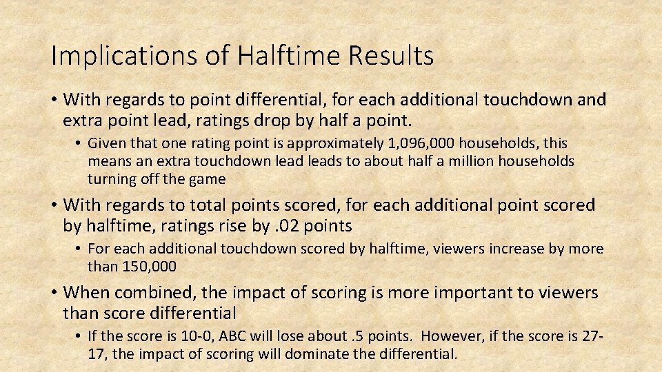 Implications of Halftime Results • With regards to point differential, for each additional touchdown