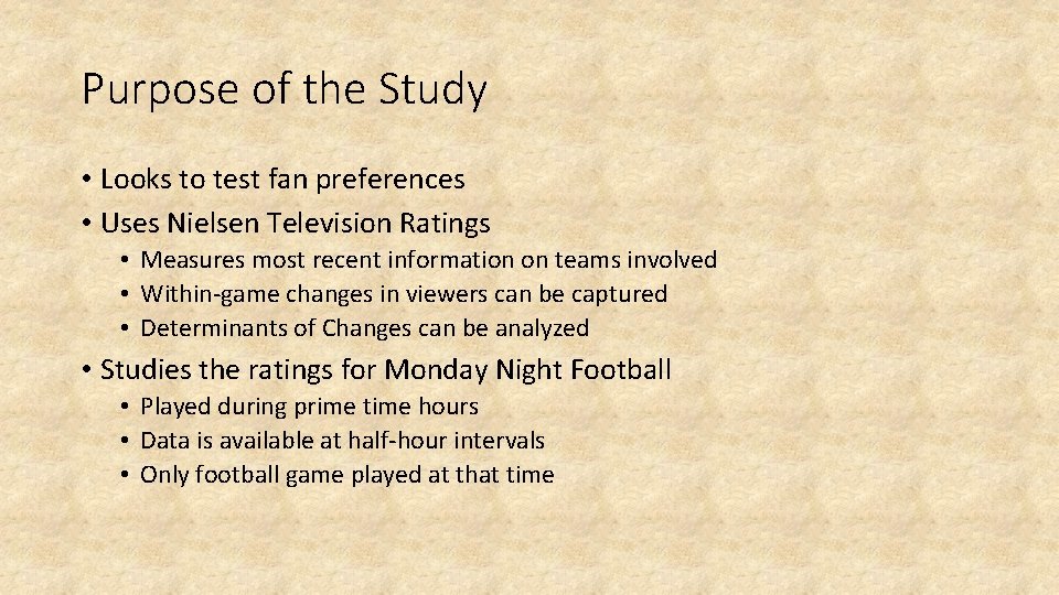 Purpose of the Study • Looks to test fan preferences • Uses Nielsen Television