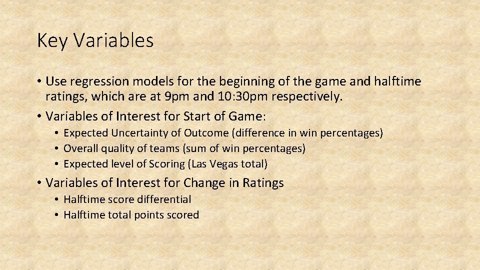 Key Variables • Use regression models for the beginning of the game and halftime