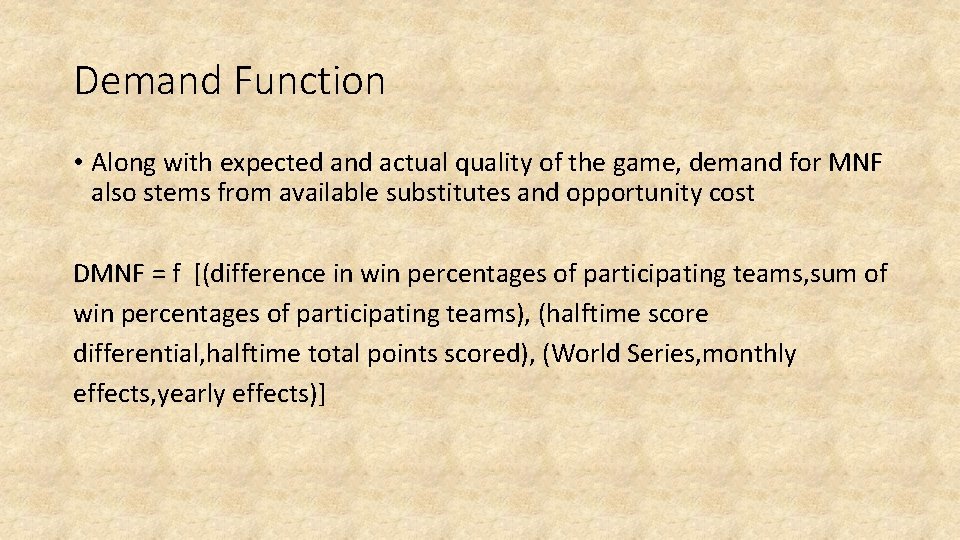 Demand Function • Along with expected and actual quality of the game, demand for
