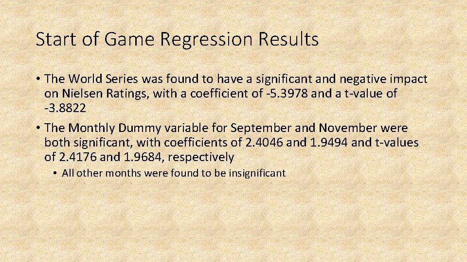 Start of Game Regression Results • The World Series was found to have a