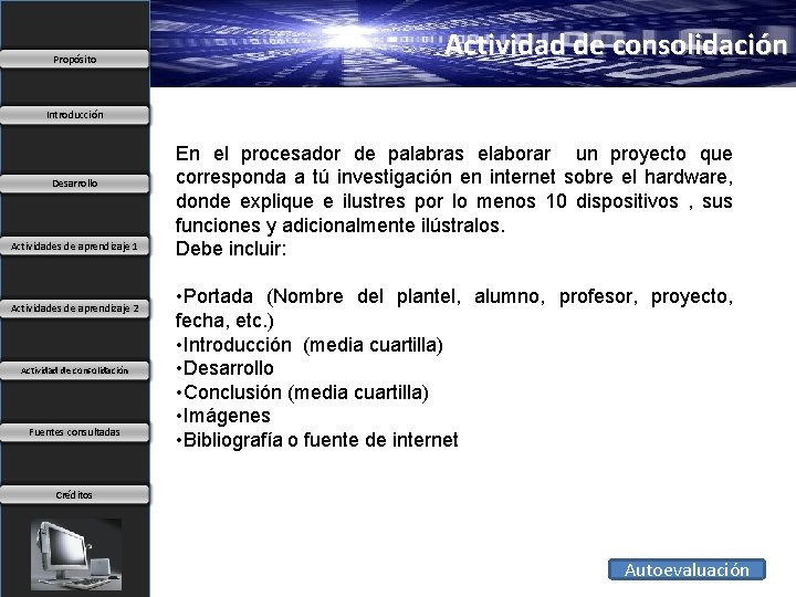 Propósito Actividad de consolidación Introducción Desarrollo Actividades de aprendizaje 1 Actividades de aprendizaje 2