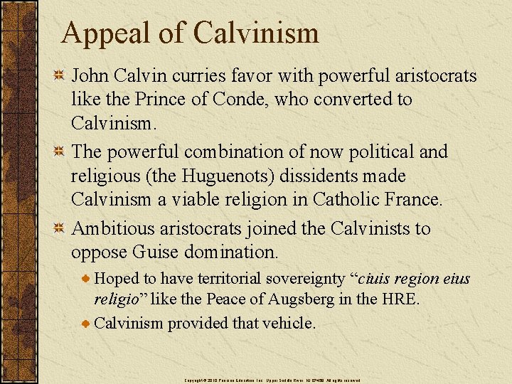 Appeal of Calvinism John Calvin curries favor with powerful aristocrats like the Prince of