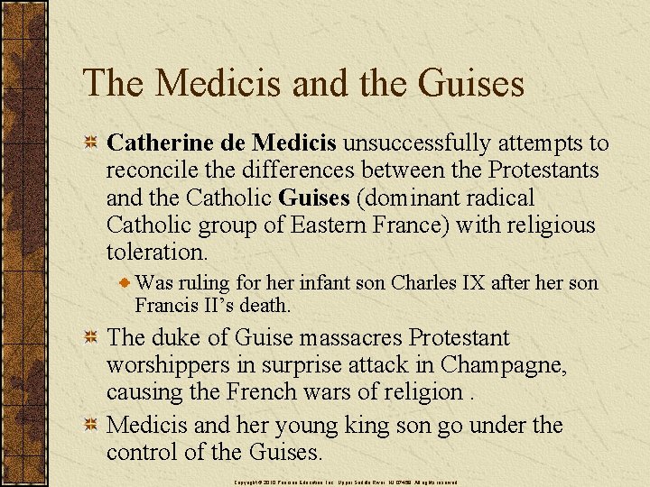 The Medicis and the Guises Catherine de Medicis unsuccessfully attempts to reconcile the differences