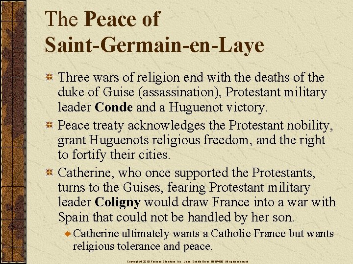 The Peace of Saint-Germain-en-Laye Three wars of religion end with the deaths of the