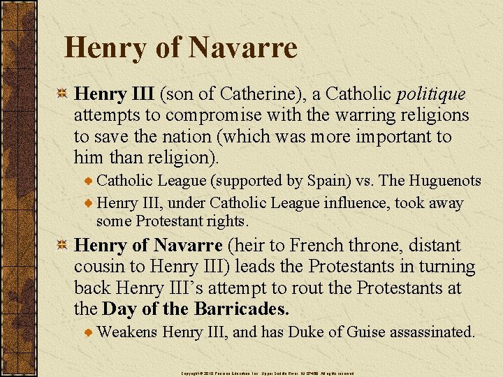 Henry of Navarre Henry III (son of Catherine), a Catholic politique attempts to compromise