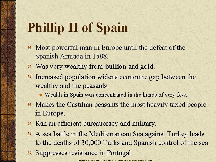 Phillip II of Spain Most powerful man in Europe until the defeat of the