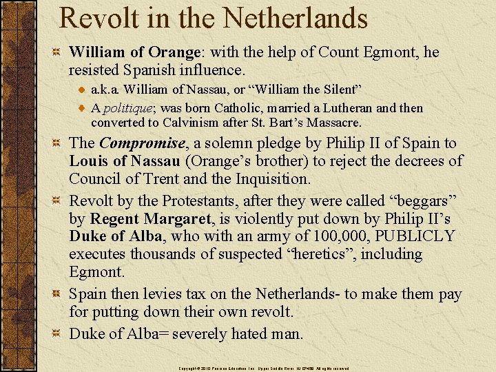 Revolt in the Netherlands William of Orange: with the help of Count Egmont, he