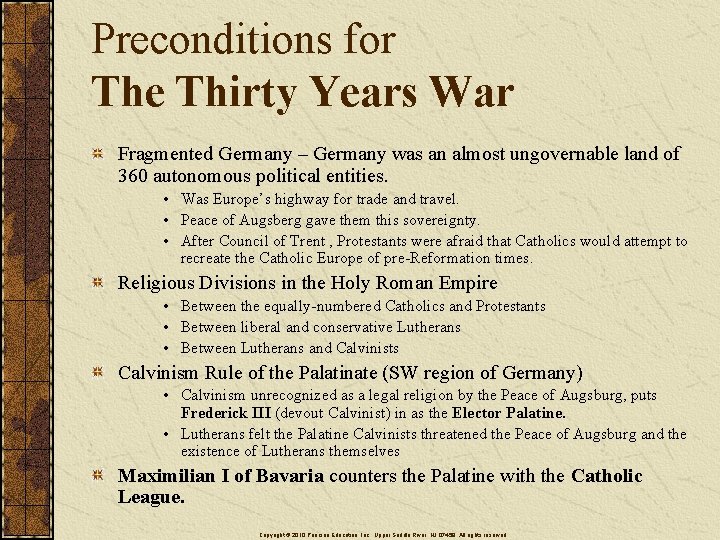 Preconditions for The Thirty Years War Fragmented Germany – Germany was an almost ungovernable