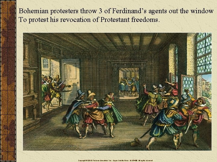 Bohemian protesters throw 3 of Ferdinand’s agents out the window To protest his revocation